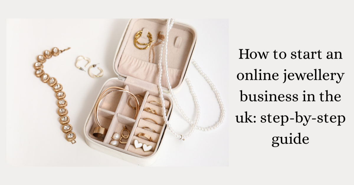 JEWELPIN BLOG BANNERS-How to Start an Online Jewellery Business in the UK Step-by-Step Guide