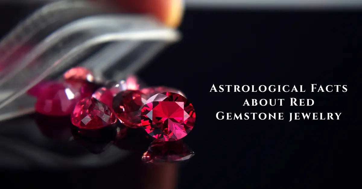 Astrological Facts about Red Gemstone jewelry - JewelPin
