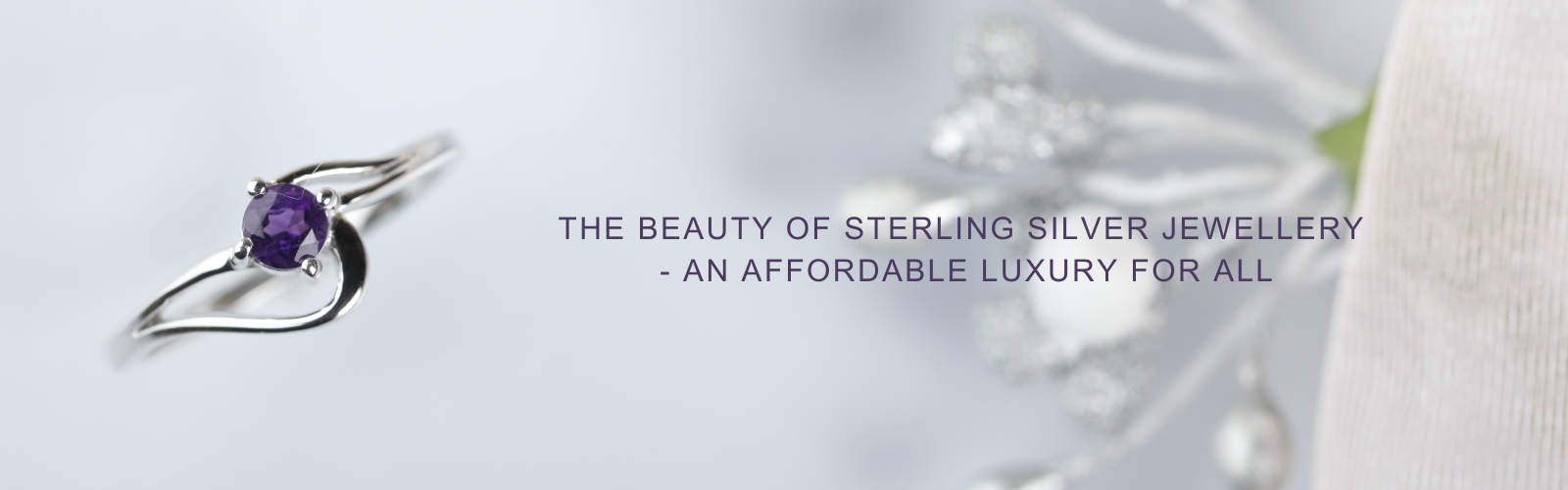 The Beauty of 925 Sterling Silver Jewellery - An affordable luxury for all 