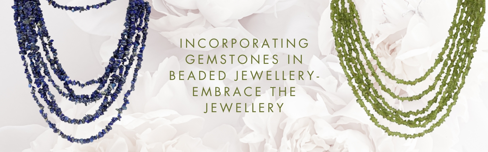 incorporating gemstones in beaded jewellery  embrace the jewellery