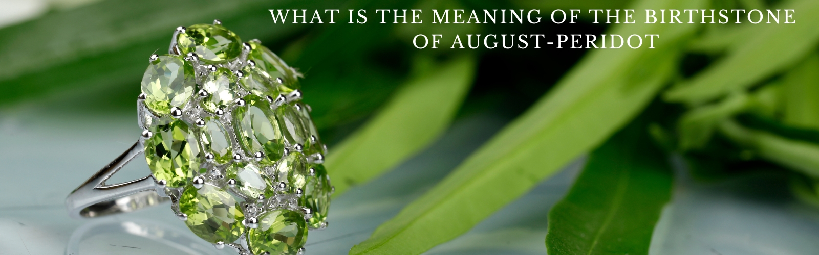 What is the meaning of the birthstone of August Green Peridot Stone