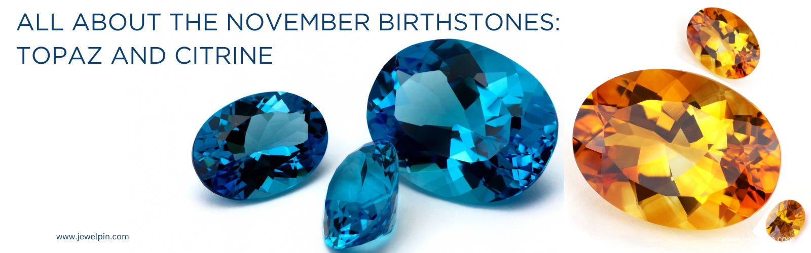 Jewelpin - Celebrating Yellow Color November with Topaz and Citrine Birthstone Jewellery