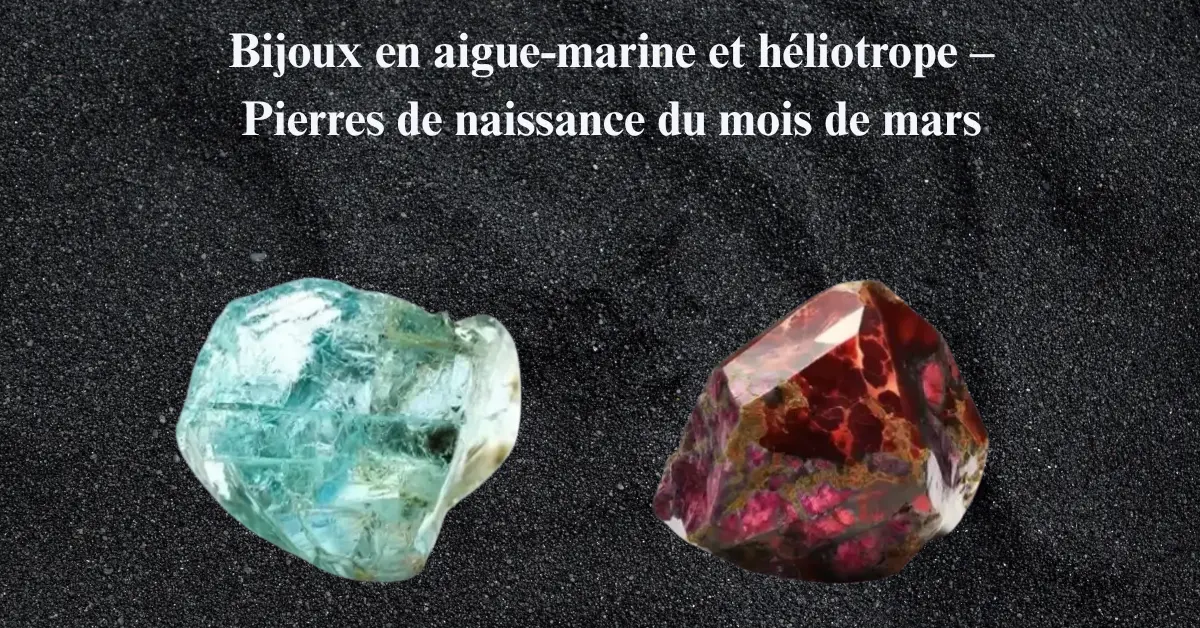 JEWELPIN BLOG BANNERS-Bijoux en aigue-marine et héliotrope – Pierres de naissance du mois de mars`
