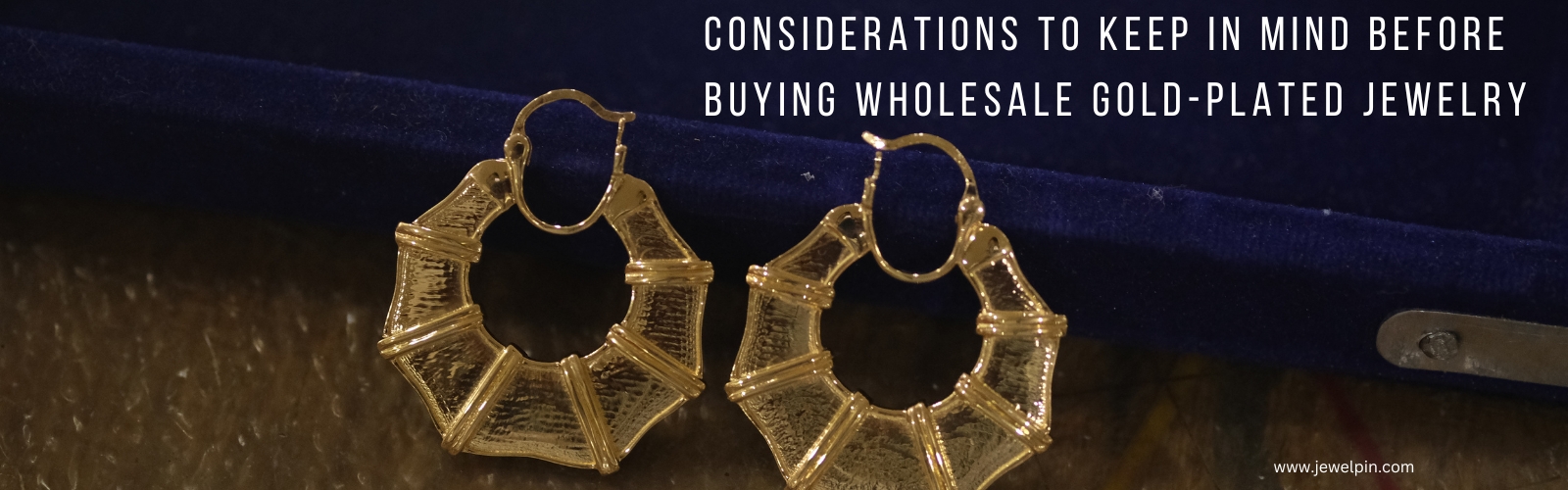 Jewelpin - Considerations to Keep in Mind Before Buying Wholesale Gold-Plated Jewellery
