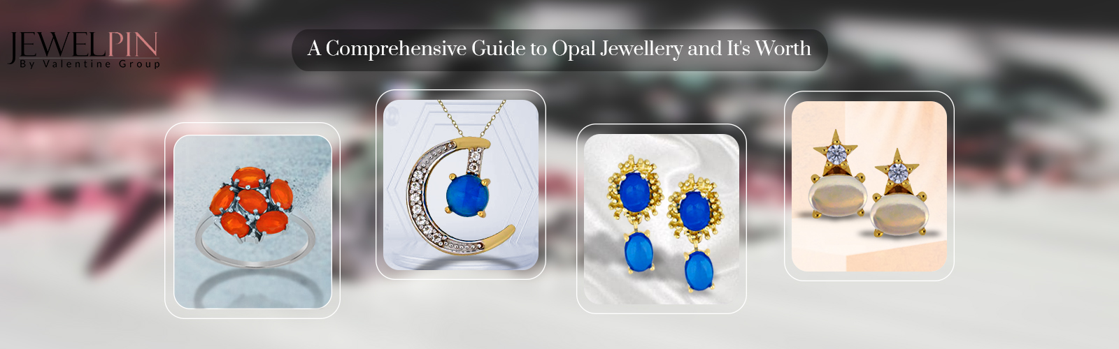 A Comprehensive Guide to Opal Jewellery and Its Worth with JewelPin