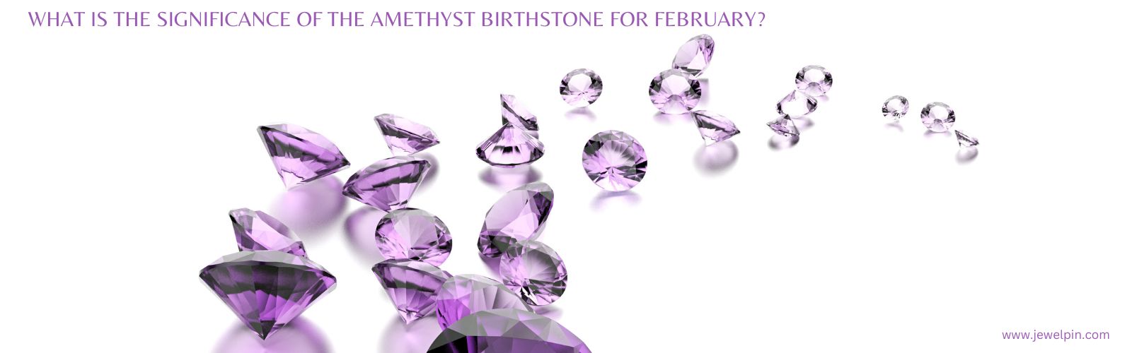 what is the significance of the amethyst birthstone for february
