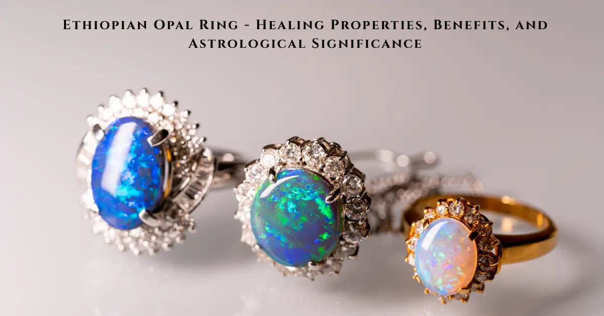 JewelPIn - Ethiopian Opal Ring Healing Properties Benefits and Astrological Significance